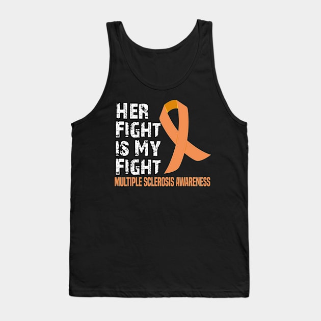 Her Fight is My Fight Multiple Sclerosis Awareness Tank Top by mdr design